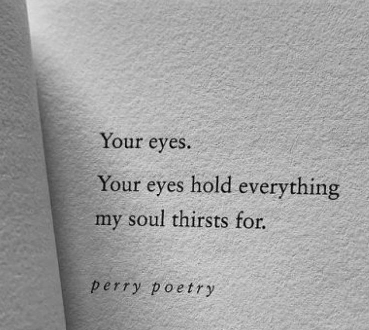 an open book with the words your eyes, your eyes hold everything my soul thirsts for