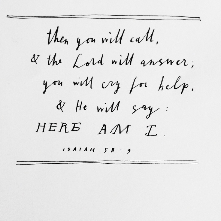 a handwritten quote on white paper that says, then you will call & the lord will answer, you victory for help and he will say here am i