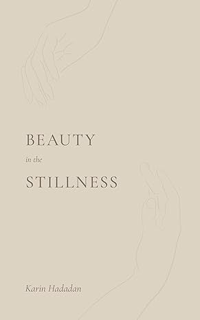 a book cover with the title beauty in the stillness