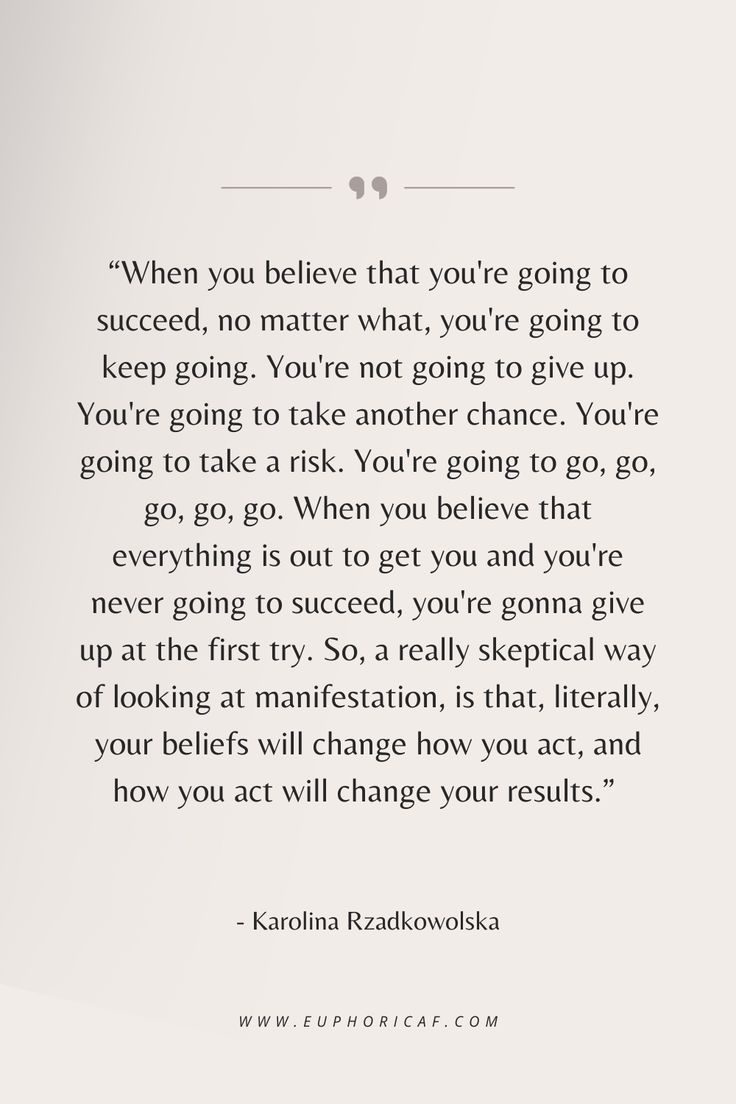 an image with the quote when you believe that you're going to