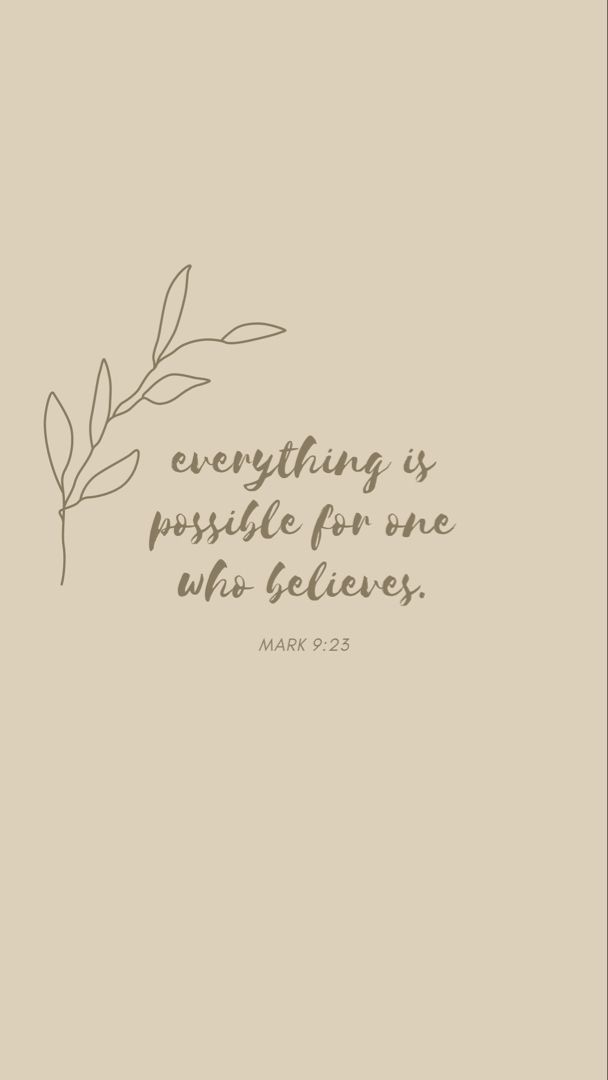 a quote that says everything is possible for one who believe