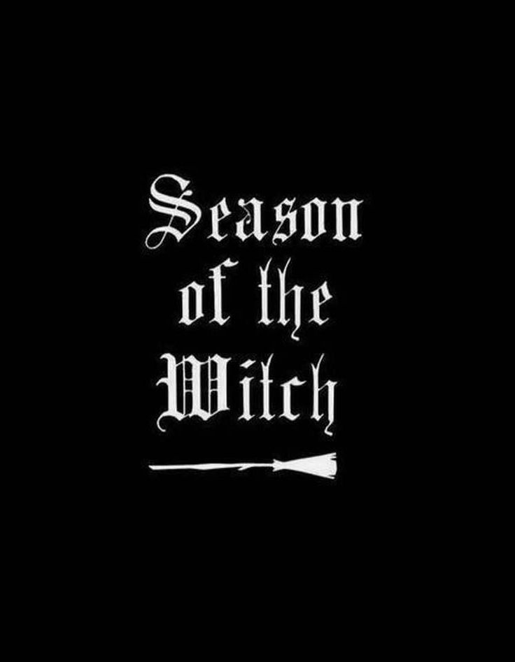 a black and white photo with the words season of the witch