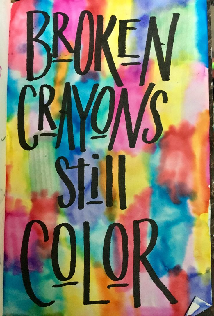 Crayon Quotes, Crayons Quote, Broken Crayons Still Color, Crayola Markers, Broken Crayons, Activity Room, Office Quotes, Lovely Quotes, Shirt Graphics