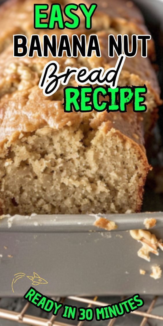 an easy banana nut bread recipe is ready in 30 minutes