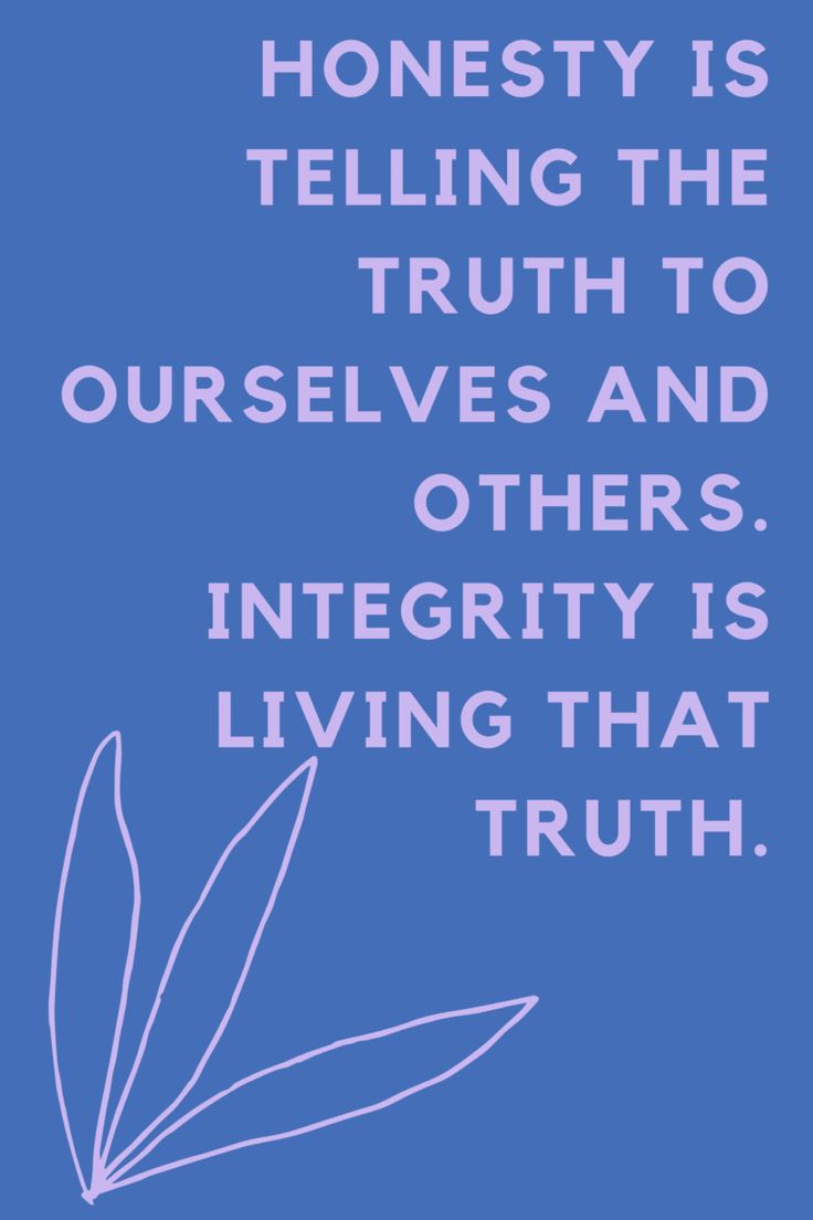 a blue background with the words honesty is telling the truth to ourselves and others integrity is living that truth