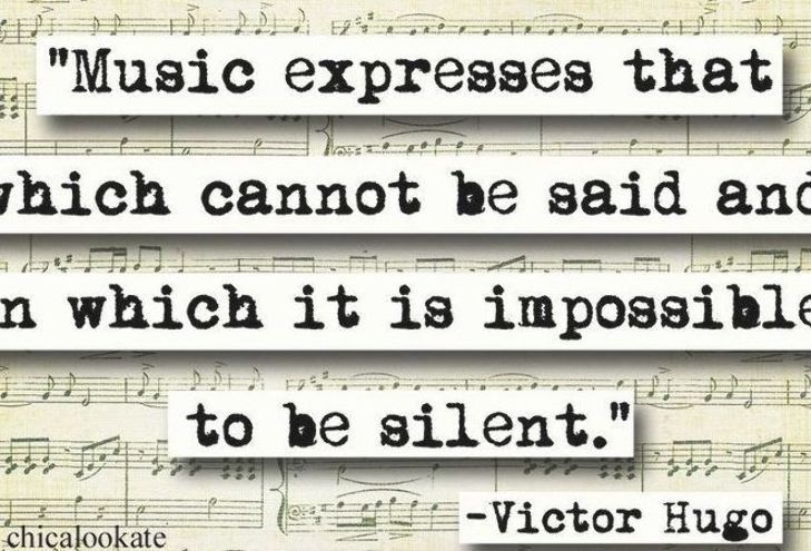 music expressess that which cannot be said and on which it is impossible to be silent