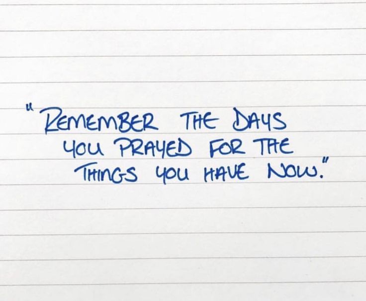 a note written in blue ink with the words, remember the days you traveled for the things you have now