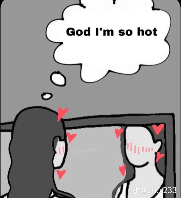 a woman is looking at her reflection in the mirror and thought bubble that says, god i'm so hot