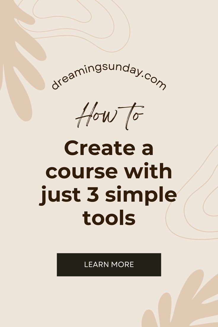 an image with the text how to create a course with just 3 simple tools learn more