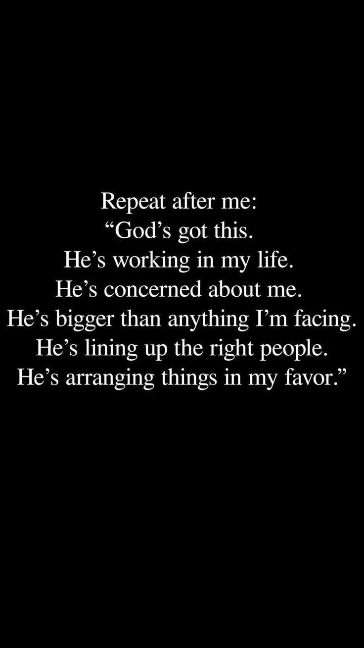 a black and white photo with the words repeat after me god's got this he's working in my life