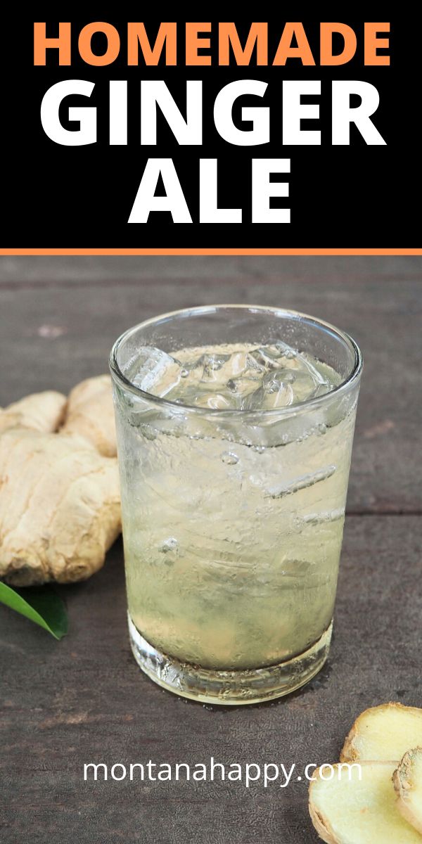 homemade ginger ale in a glass next to sliced ginger on the table with text overlay that reads homemade ginger ale