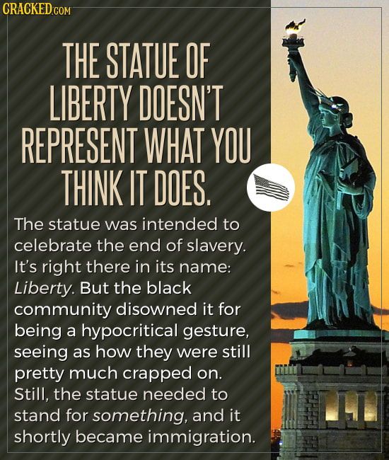 the statue of liberty doesn't represent what you think it does, but it is dedicated