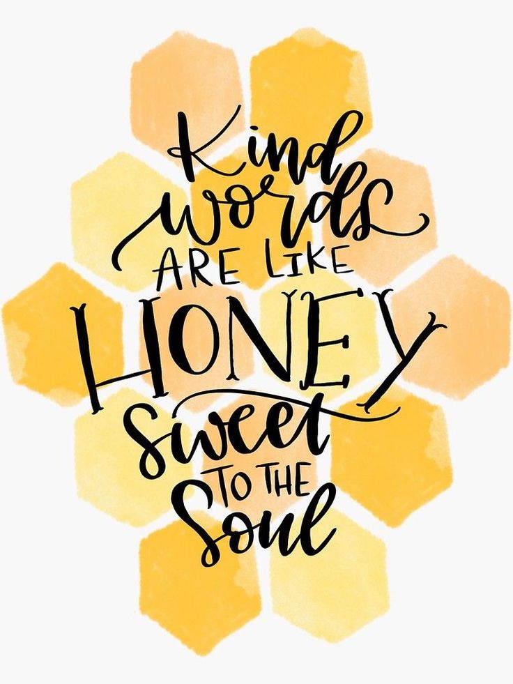 a yellow and black quote with the words kind of things are like honey sweet to the soul