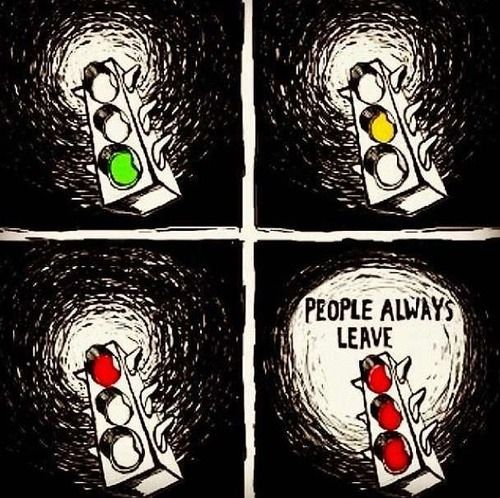 four pictures with the words people always leave on them and one has a traffic light