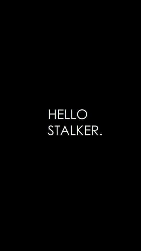 a black and white photo with the words hello stalker