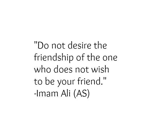 an image with the quote do not describe the friendship of the one who does not wish to be your friend