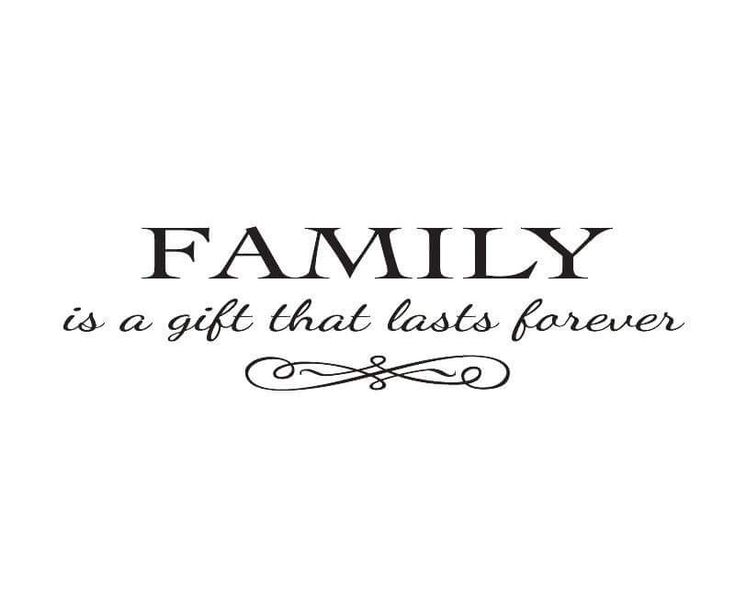 the words family is a gift that last forever