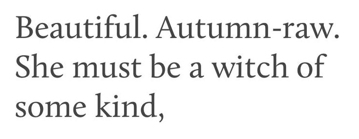 a quote from the book beautiful autumn - raw, she must be a witch of some kind