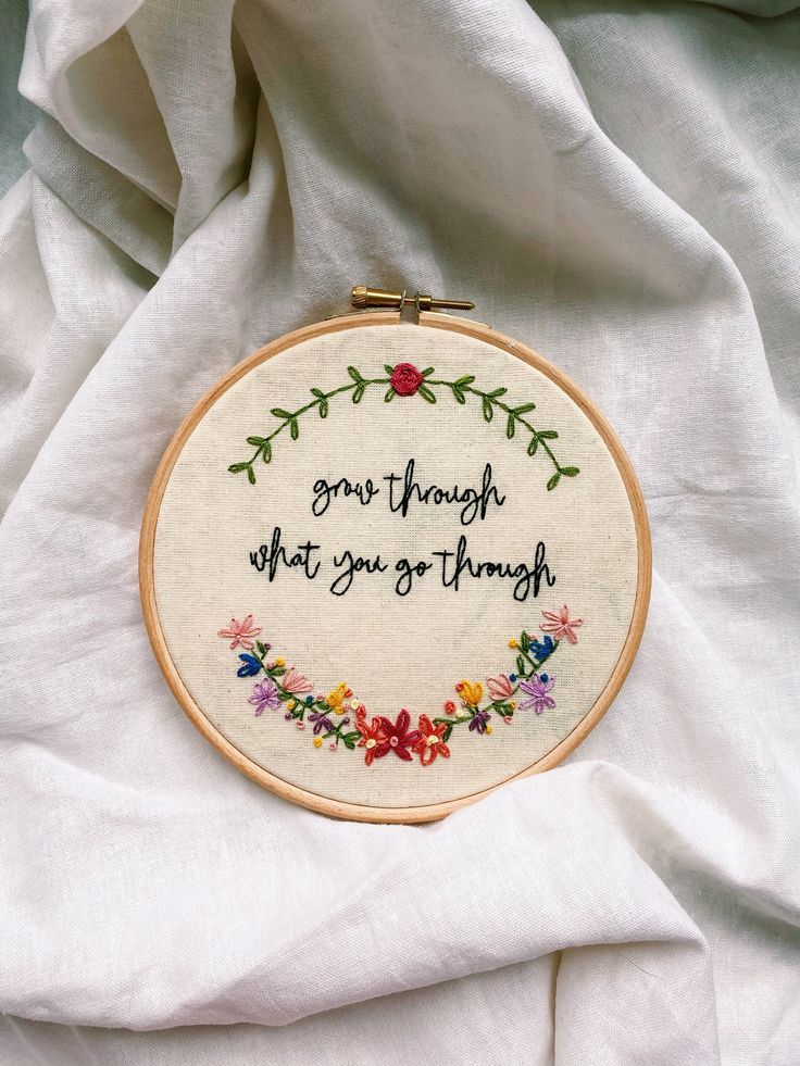 a hand embroidered hoop with the words, you thought that you got through