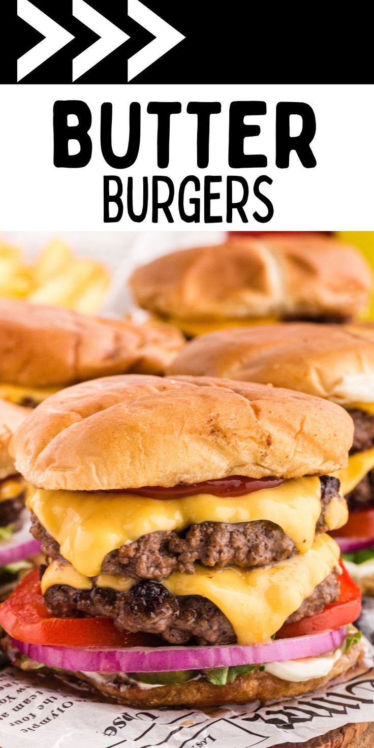 two cheeseburgers on buns with onions and peppers in the foreground text overlay reads, butter burgers