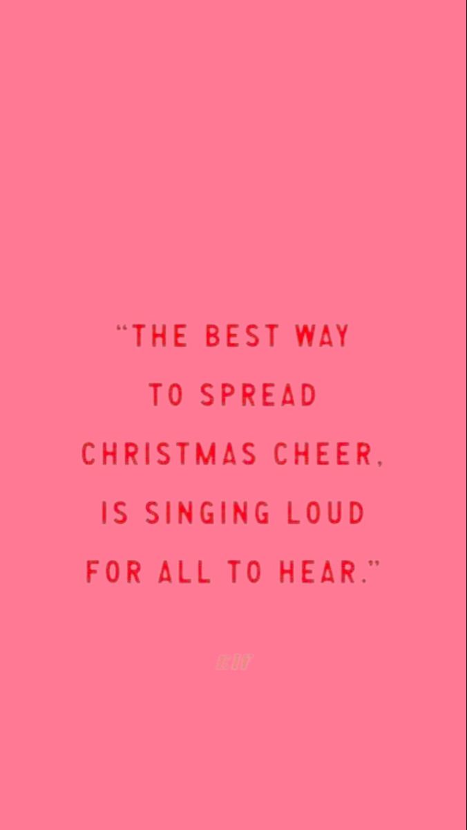 the best way to spread christmas cheer is singing loud for all to hear quote on pink background