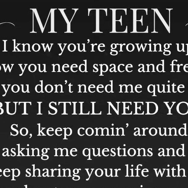 a poem written in black and white that says, my teen i know you're growing up