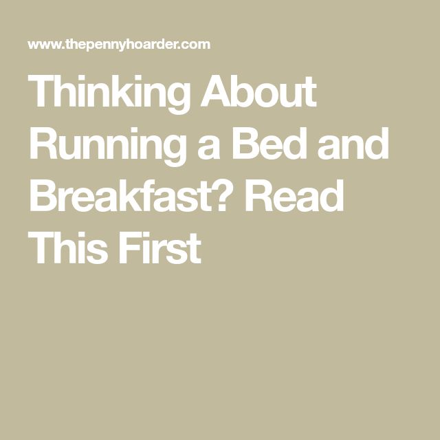 the words thinking about running a bed and breakfast? read this first