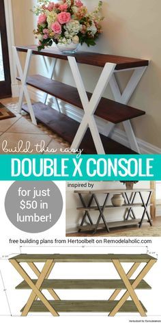 a wooden bench sitting next to a vase with flowers on it and the words double x console for just $ 50 in lumber