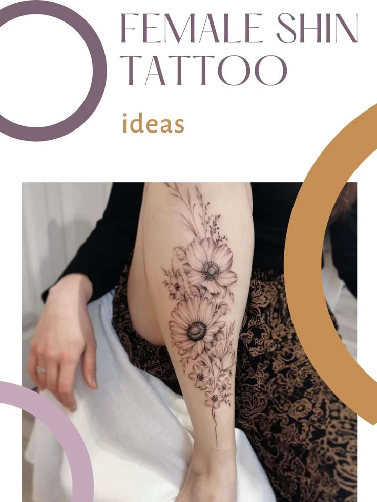 a woman's leg with flowers on it and the words female shin tattoo ideas