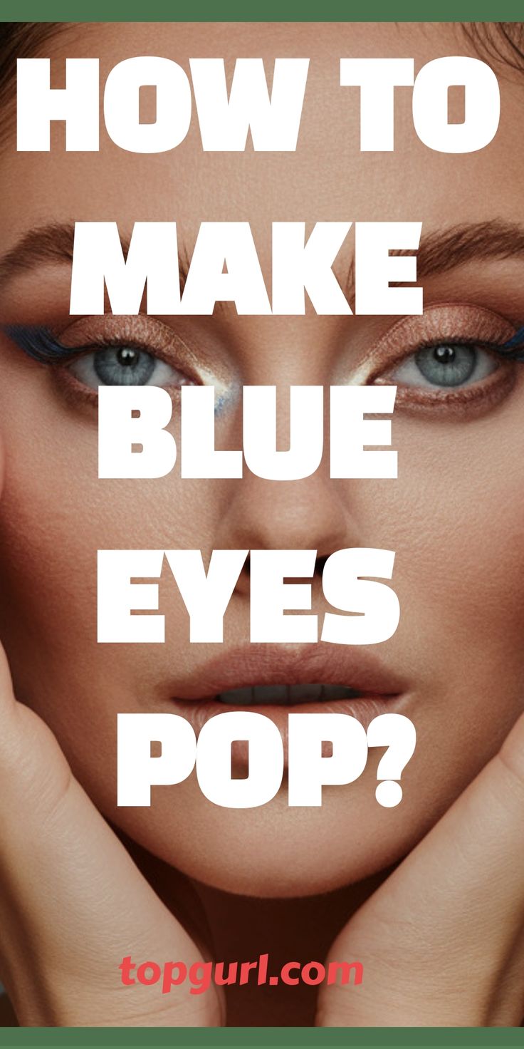 How to Make Blue Eyes Pop: Your BFF’s Guide to Dazzling Baby Blues Blue Eye Makeup Tutorial, Pop Makeup, Dark Blue Eyes, Blue Eyes Pop, Eyeshadow For Blue Eyes, Best Makeup Tips, Natural Eyeshadow, Hair And Makeup Tips, Best Eyeliner