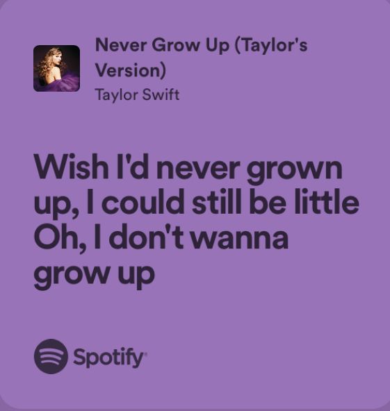 a purple background with the words wish i'd never grown up, i could still be little oh, i don't wanna grow up