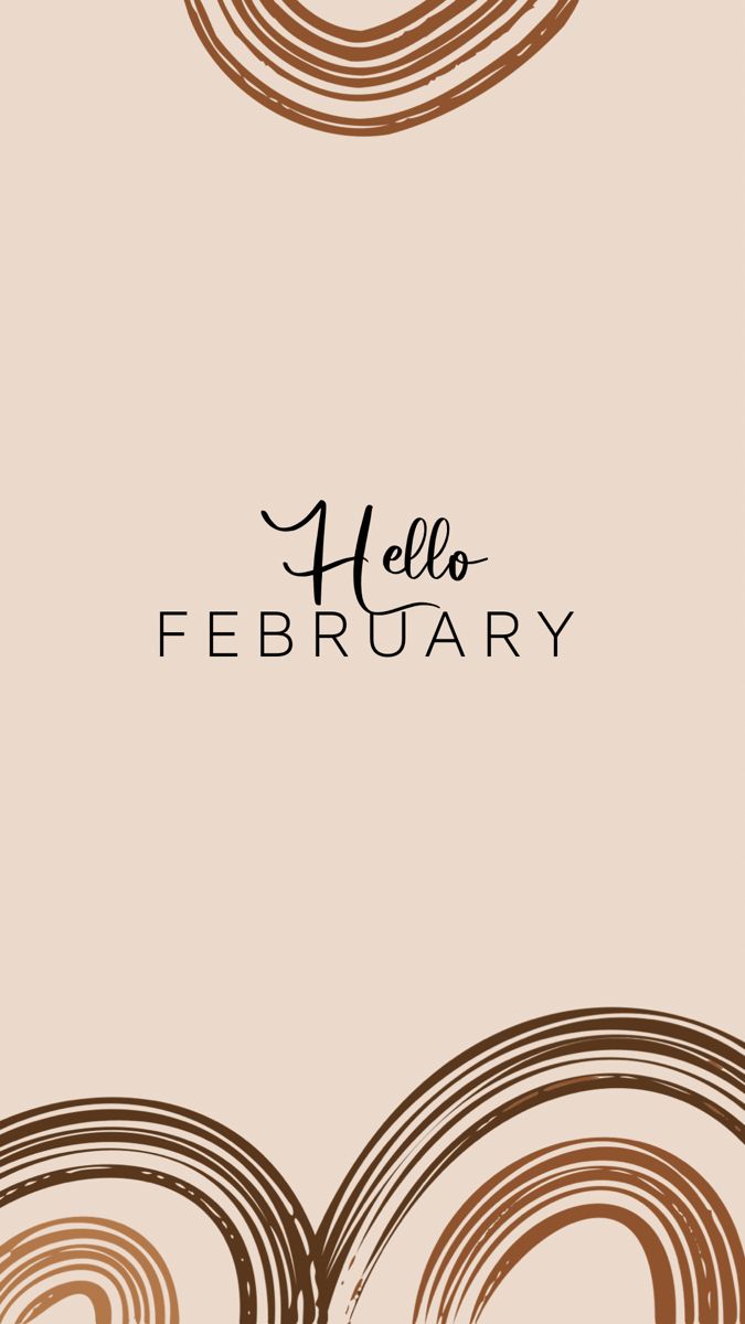 a brown and white background with the words hello, february written in cursive writing