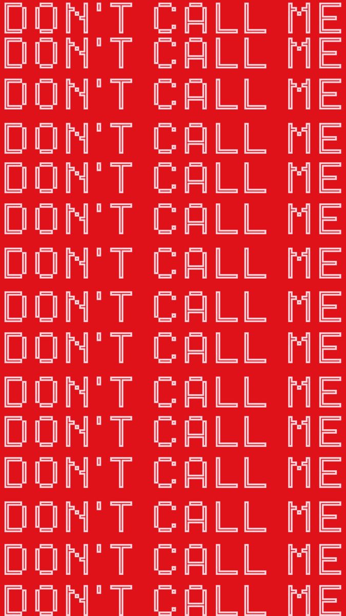 the words don't call me, don't call me on red background