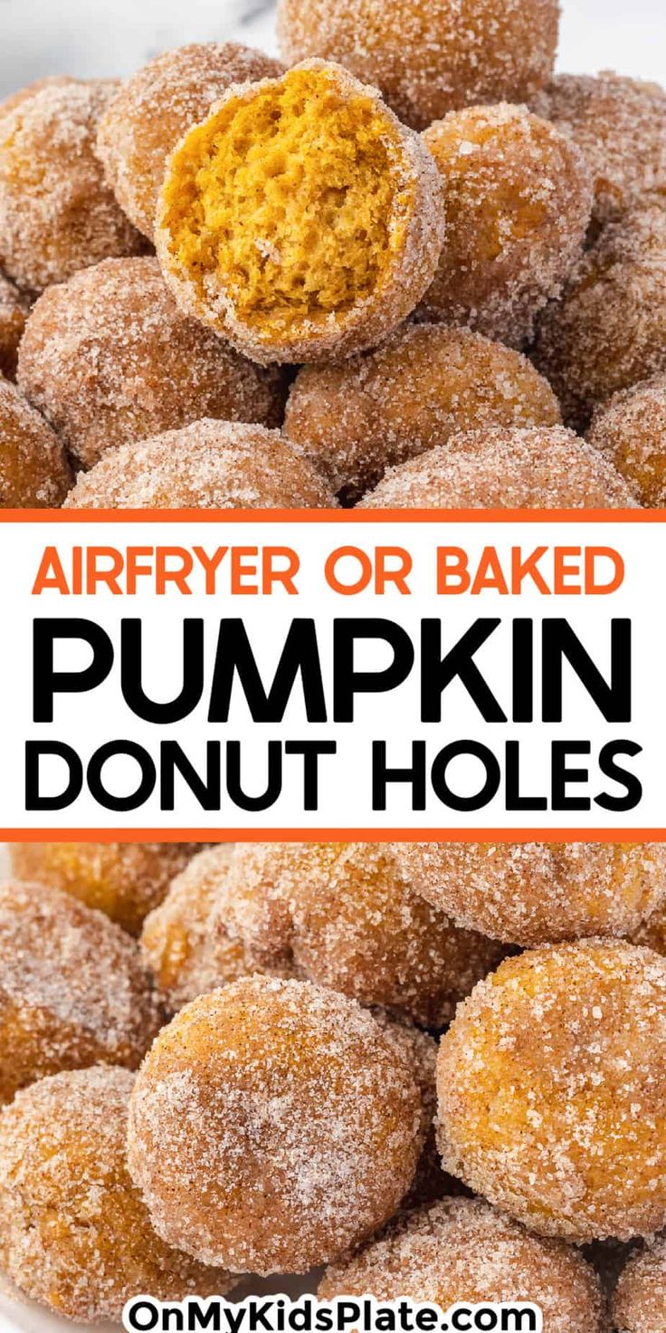 pumpkin donut holes are piled on top of each other with the words, air fryer or baked pumpkin donut holes