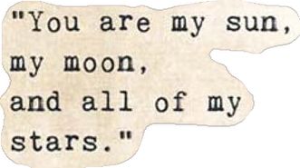 an image of a quote that says you are my sun, my moon, and all of my stars