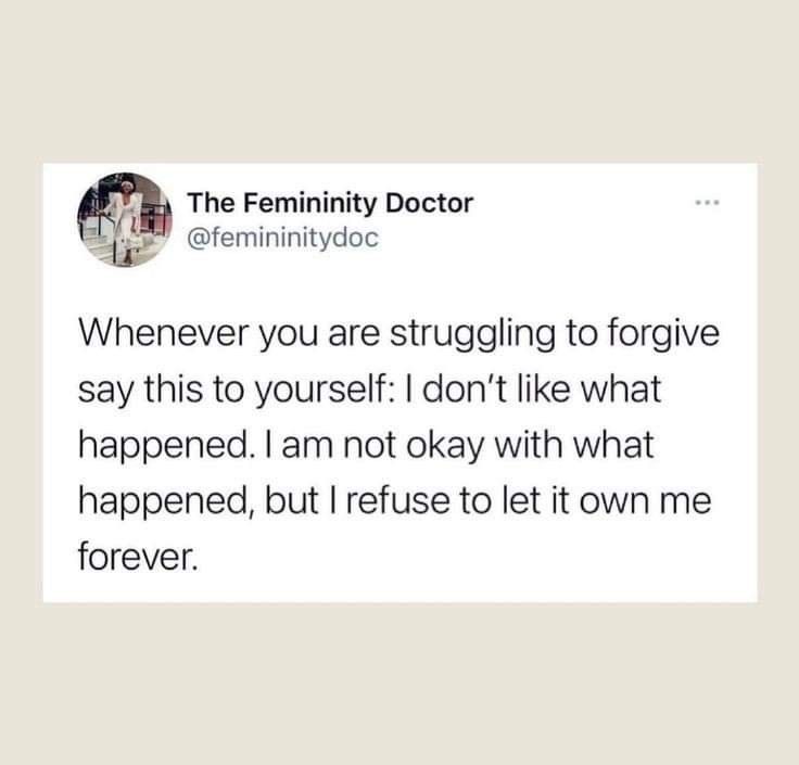 a tweet with the caption that reads,'whenever you are struggling to forgive say this to yourself i don't like what happened