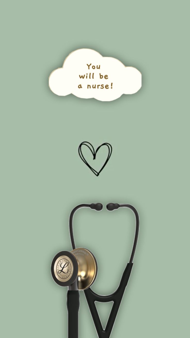 a stethoscope with the words you will be a nurse written above it