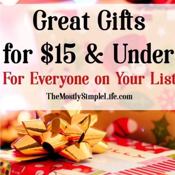 presents with the text great gifts for $ 15 & under for everyone on your list