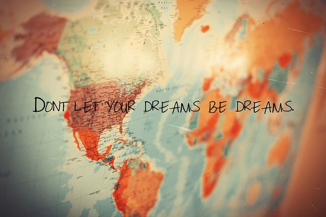 a map with the words don't let your dreams be dreams written on it