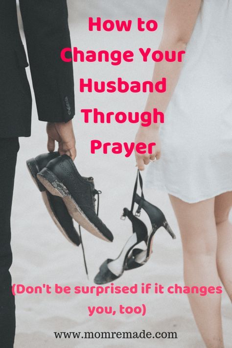 a man and woman holding hands with the words how to change your husband through prayer