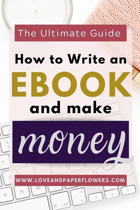 the ultimate guide to write an ebook and make money