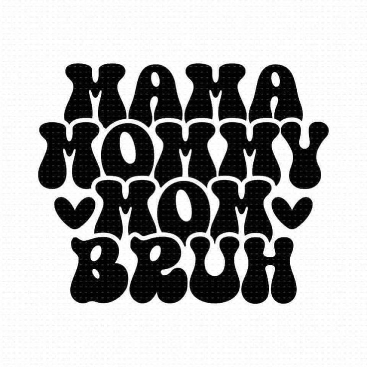 the words mam mom hug written in black and white