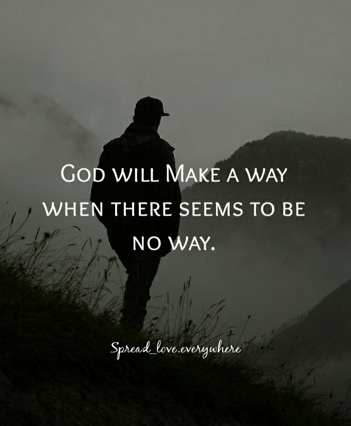 a person standing on top of a hill with the words god will make a way when there seems to be no way