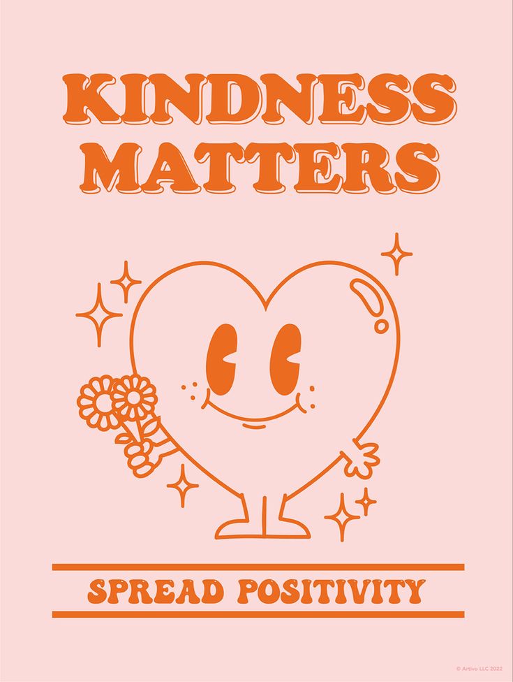 an orange heart with the words, kindness matters matter spread positivity on it