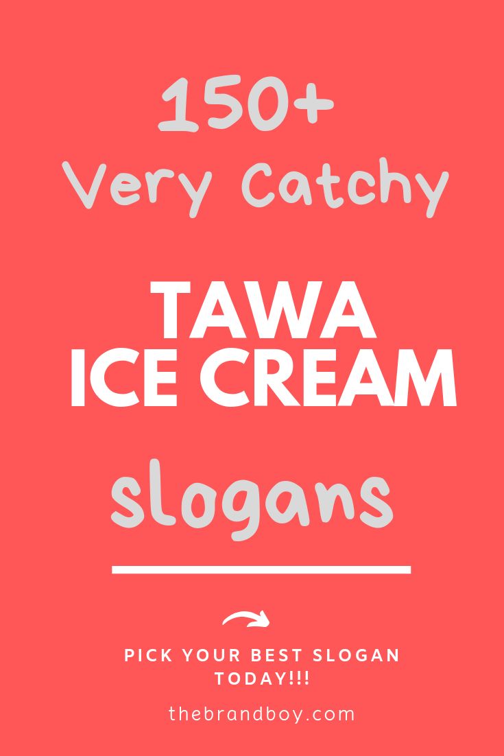 the text reads, 150 + very catchy tawa ice cream slogans pick your best