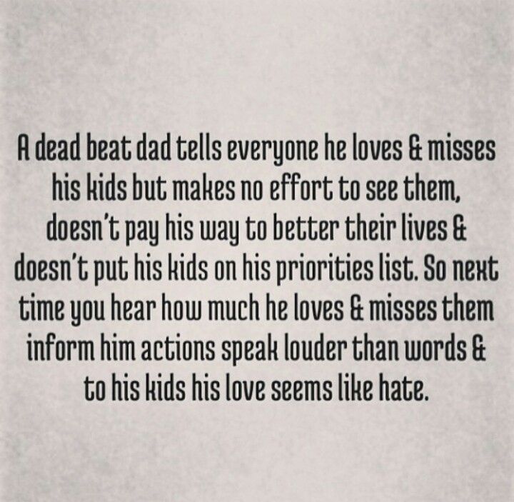 a poem written in black and white with the words dead beat tell everyone loves & misses his kids but makes no effort to see them, doesn't pay