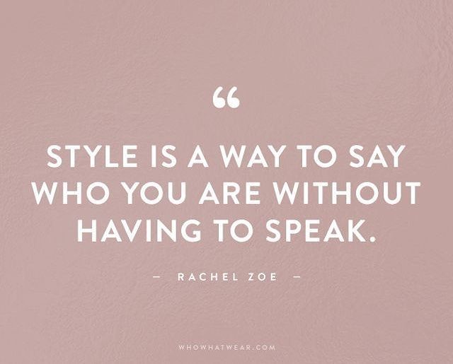 a quote on style is a way to say who you are without having to speak