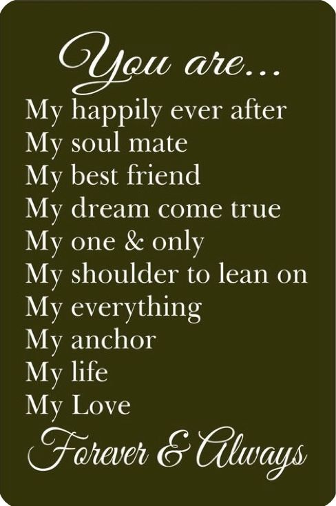 a poem that reads, you are my happily ever after my soul mate and my best friend