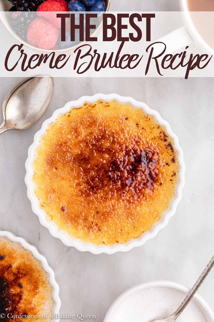 the best creme brulee recipe with berries in bowls and spoons next to it