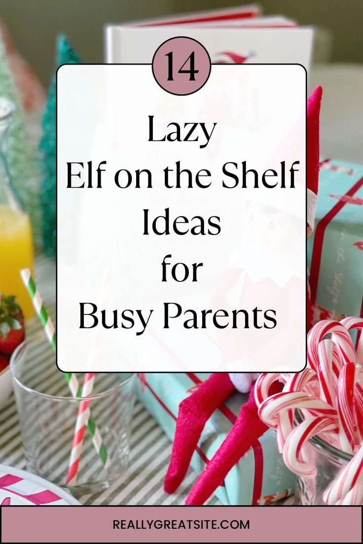 a pile of candy canes with the text lazy elf on the shelf ideas for busy parents